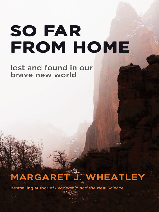 Title details for So Far from Home by Margaret J. Wheatley - Available